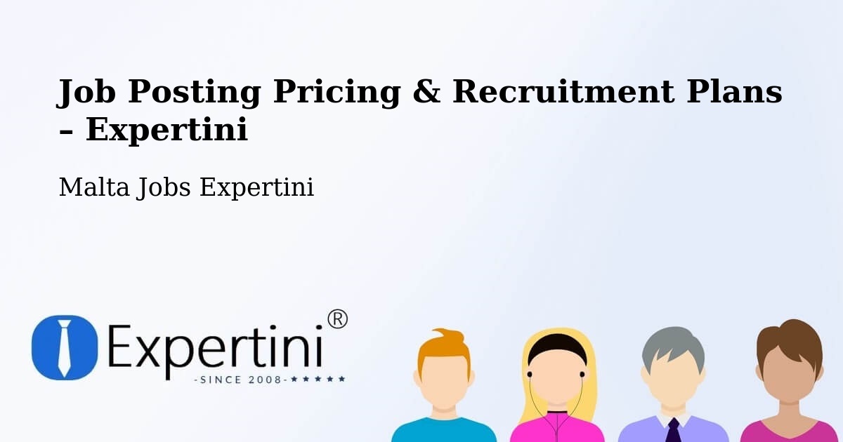 Job Posting Pricing & Recruitment Plans – Mellieħa - Mellieħa, Malta Jobs Expertini